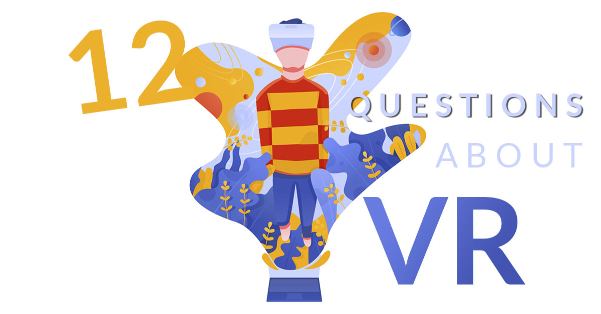 12 questions 12 Questions about VR