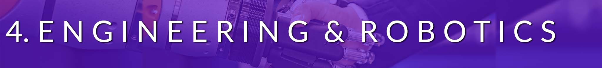 4 ENGINEERING 4. Engineering & Robotics