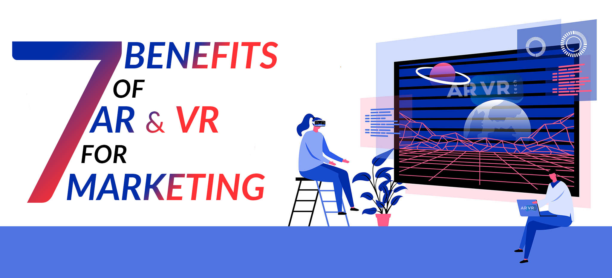 7 Benefits of AR & VR for Marketing