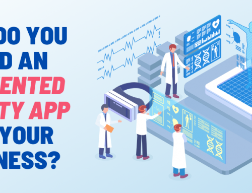 Why Do You Need an Augmented Reality App for Your Business?