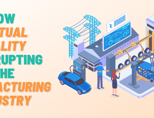 How Virtual Reality Is Disrupting the Manufacturing Industry